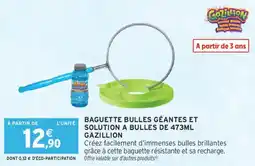 Intermarché Baguette bulles géantes et solution a bulles de gazillion offre