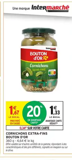 Intermarché Hyper BOUTON D'OR Cornichons extra-fins offre