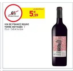 Intermarché Hyper TERRE MÉTISSÉE Vin de france rouge offre