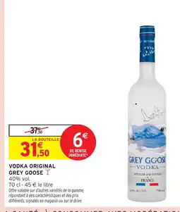 Intermarché Hyper GREY GOOSE Vodka original offre