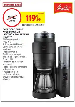 Intermarché Hyper MELITTA Cafétière filtre avec broyeur intégré aromafresh offre