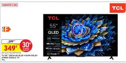 Intermarché Hyper TCL Tv 55" 139cm 4k qled vision dolby atmos google tv offre