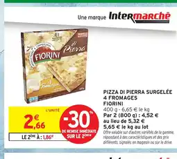 Intermarché Express FIORINI Pizza di pierra surgelée 4 fromages offre