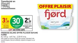 Intermarché Express FJORD Fromage blanc offre plaisir nature offre