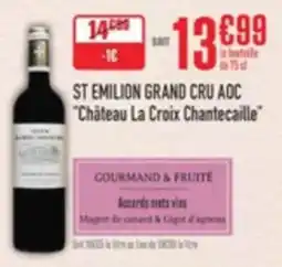 Grand Frais St emilion grand cru aoc château la croix chantecaille offre