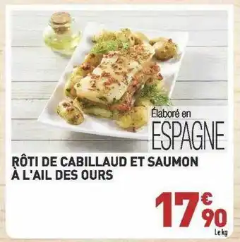 Grand Frais Rôti De Cabillaud Et Saumon à L'ail Des Ours offre