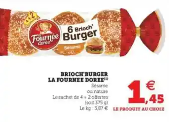 Hyper U Brioche'burger La Fournée Dorée offre