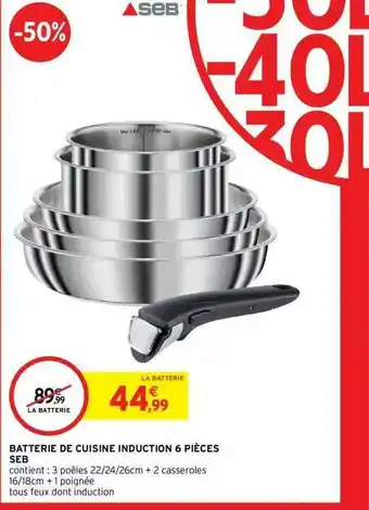Intermarché Batterie De Cuisine Induction 6 Pièces Seb offre