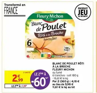 Intermarché Hyper Blanc De Poulet Rôti à La Broche Fleury Michon offre
