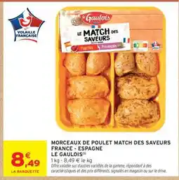 Intermarché MORCEAUX DE POULET MATCH DES SAVEURS FRANCE - ESPAGNE offre