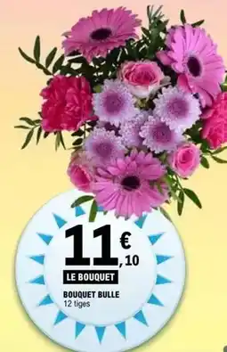 E.Leclerc Bouquet bulle offre