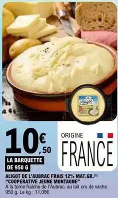 E.Leclerc Jeune montagne - aligot de l'aubrac frais 12% mat.gr.l offre