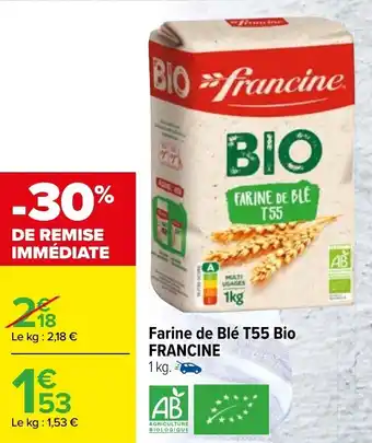 Carrefour Farine de blé T55 bio FRANCINE offre