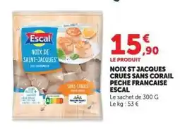 Hyper U NOIX ST JACQUES CRUES SANS CORAIL PECHE FRANCAISE ESCAL offre