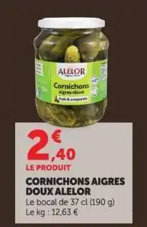 Hyper U CORNICHONS AIGRES-DOUX ALELOR offre