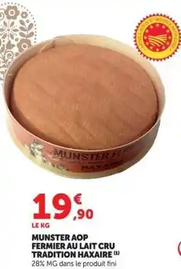 Hyper U MUNSTER AOP FERMIER AU LAIT CRU TRADITION HAXAIRE offre