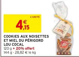 Intermarché COOKIES AUX NOISETTES ET MIEL DU PÉRIGORD LOU COCAL offre