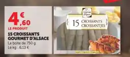 Hyper U 15 CROISSANTS GOURMET D'ALSACE offre