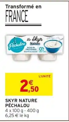 Intermarché SKYR NATURE PÉCHALOU offre