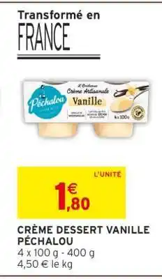 Intermarché CRÈME DESSERT VANILLE PÉCHALOU offre