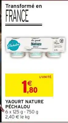 Intermarché YAOURT NATURE PÉCHALOU offre