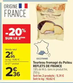 Carrefour Tourteau fromagé du Poitou REFLETS DE FRANCE offre