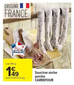 Carrefour Saucisse sèche perche CARREFOUR offre