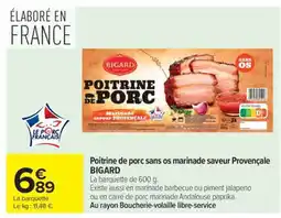 Carrefour Poitrine de porc sans os marinade saveur Provençale BIGARD offre