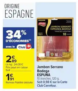 Carrefour Jambon Serrano Bodega Espuna offre