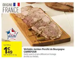 Carrefour Véritable Jambon Persillé de Bourgogne CARREFOUR offre