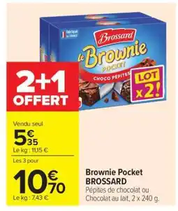 Carrefour BROWNIE POCKET BROSSARD offre