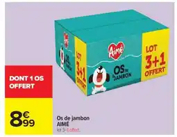 Carrefour Os de Jambon AIMÉ offre