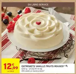 Intermarché ENTREMETS VANILLE FRUITS ROUGES offre