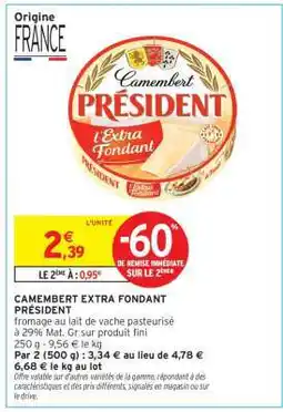 Intermarché CAMEMBERT EXTRA FONDANT PRÉSIDENT offre