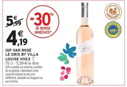 Intermarché IGP VAR ROSÉ LE GRIS BY VILLA LOUISE HVE3 offre
