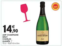 Intermarché AOP CHAMPAGNE BRUT CHARLES DUGRÈS offre