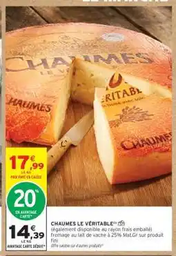 Intermarché CHAUMES LE VÉRITABLE offre