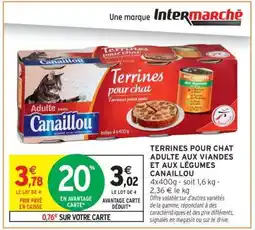 Intermarché TERRINES POUR CHAT ADULTE AUX VIANDES ET AUX LÉGUMES CANAILLOU offre