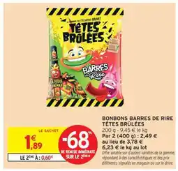 Intermarché BONBONS BARRES DE RIRE TÊTES BRÛLÉES offre