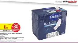 Intermarché SERVIETTES ULTRA MINCE NUIT AVEC AILETTES X10 offre