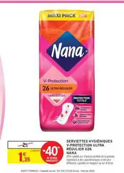Intermarché Serviettes Hygiéniques V Protection Ultra Régulier X26 Nana offre