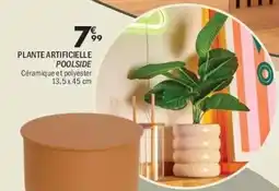 La Foir'Fouille Plante artificielle poolside offre