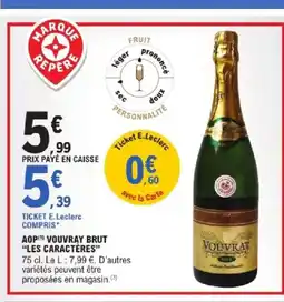 E.Leclerc Express LES CARACTÈRES Aop vouvcray brut offre