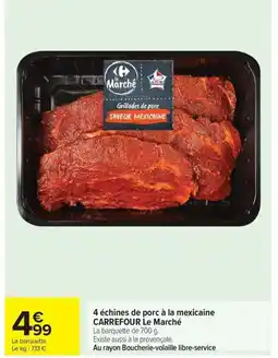 Carrefour CARREFOUR 4 échines de porc à la mexicaine offre