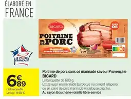 Carrefour BIGARD Poitrine de porc sans os marinade saveur Provençale offre