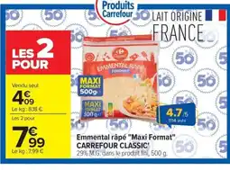 Carrefour CARREFOUR CLASSIC' Emmental râpé Maxi Format offre