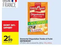 Carrefour ENTREMONT Emmental Dégustation Tendre & Fruité offre