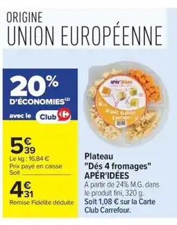 Carrefour APÉR'IDÉES Plateau Dés 4 fromages offre
