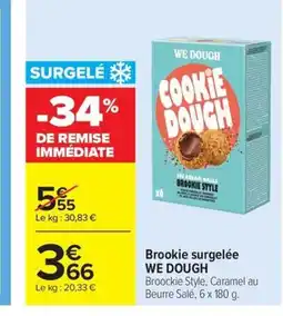 Carrefour WE DOUGH Brookie surgeléeH offre