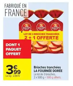 Carrefour LA FOURNÉE DORÉE Brioches tranchées offre